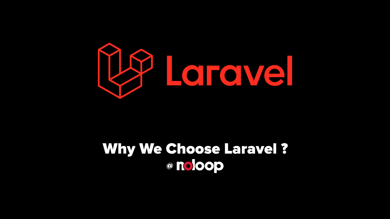 Why We Choose Laravel